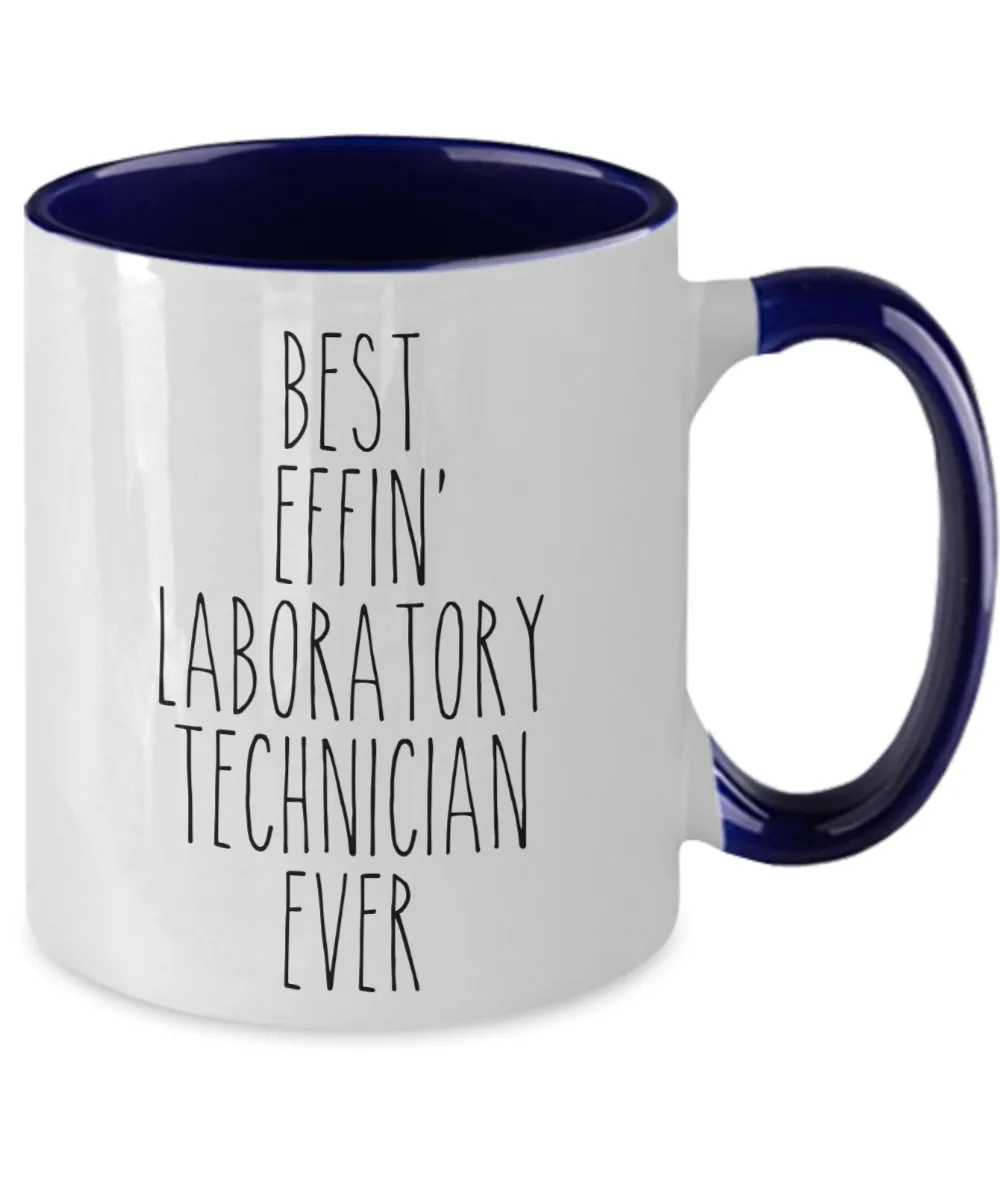 Gift For Laboratory Technician Best Effin' Laboratory Technician Ever Mug Two-Tone Coffee Cup Funny Coworker Gifts