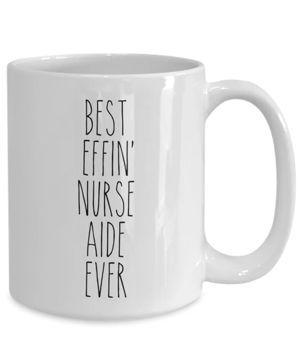 Gift For Nurse Aide Best Effin' Nurse Aide Ever Mug Coffee Cup Funny Coworker Gifts