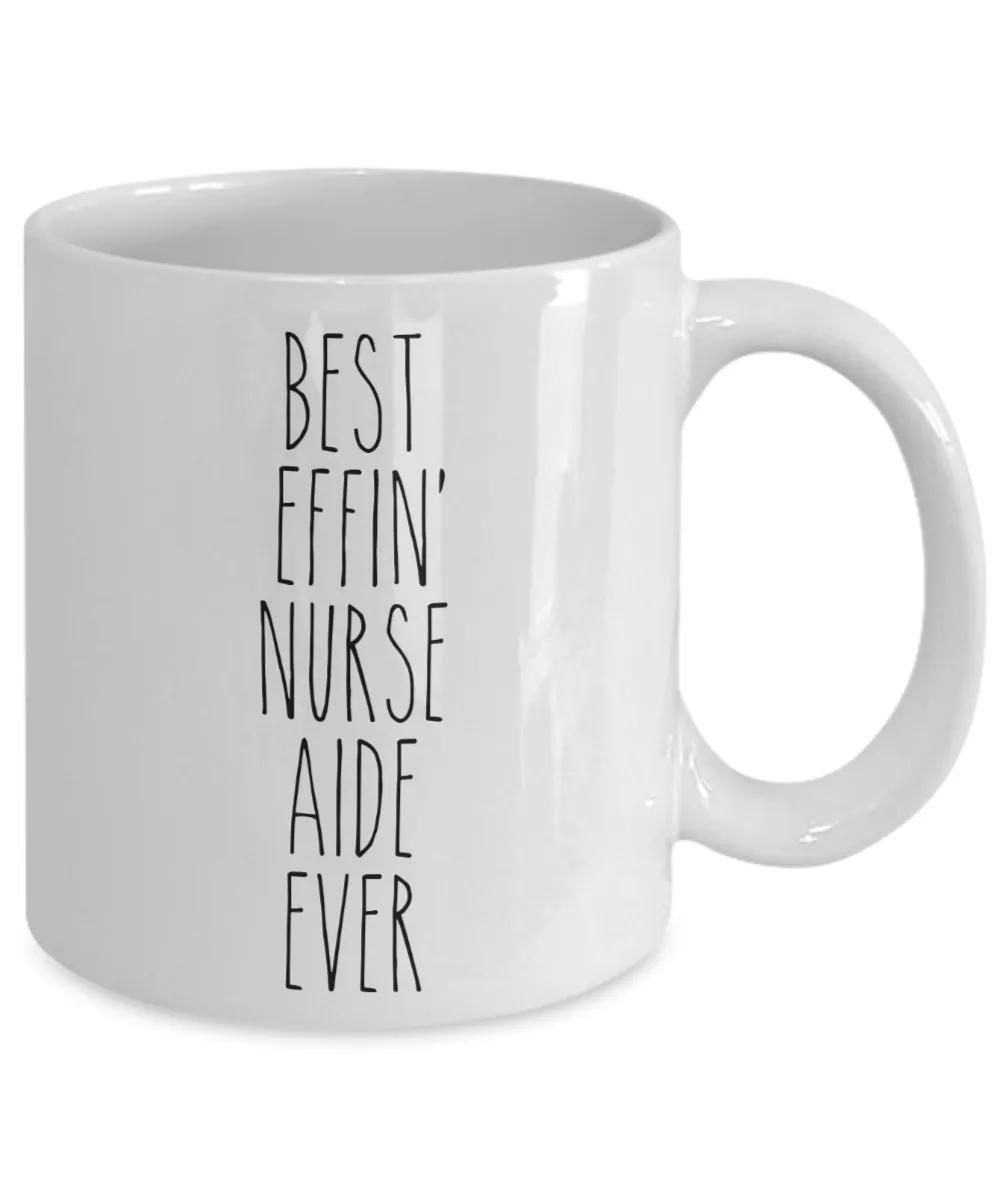 Gift For Nurse Aide Best Effin' Nurse Aide Ever Mug Coffee Cup Funny Coworker Gifts