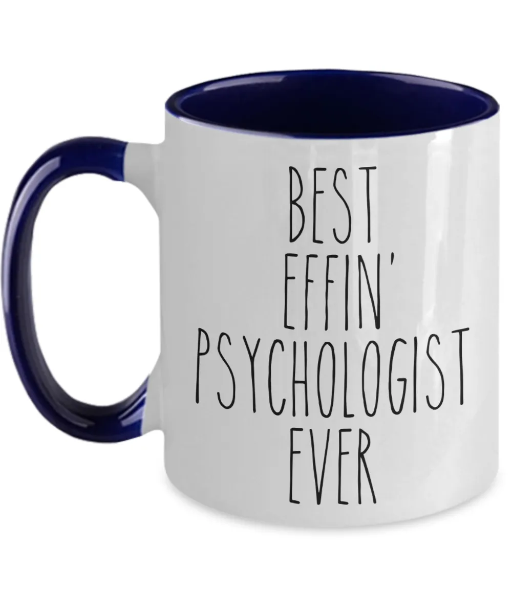 Gift For Psychologist Best Effin' Psychologist Ever Mug Two-Tone Coffee Cup Funny Coworker Gifts