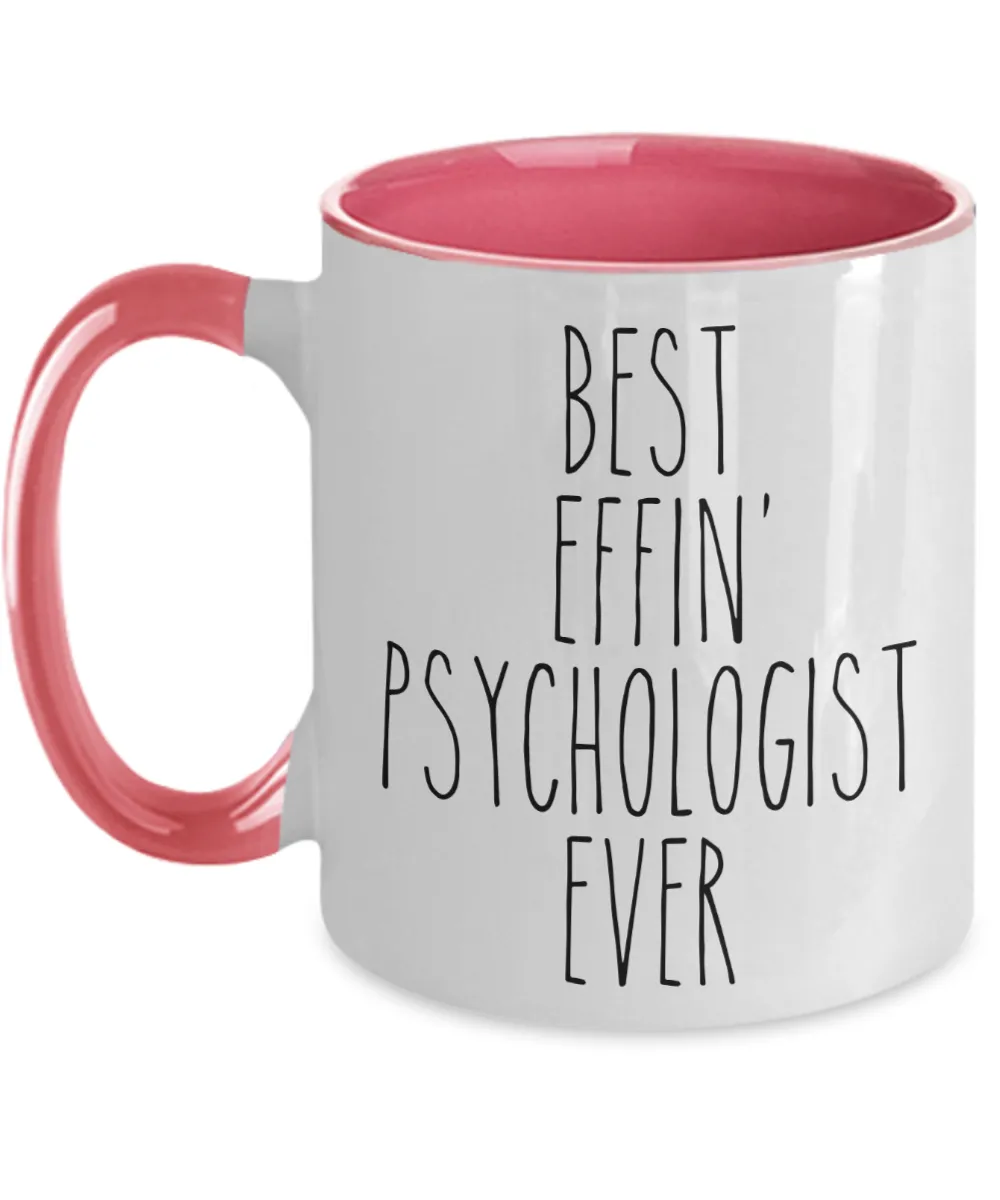 Gift For Psychologist Best Effin' Psychologist Ever Mug Two-Tone Coffee Cup Funny Coworker Gifts