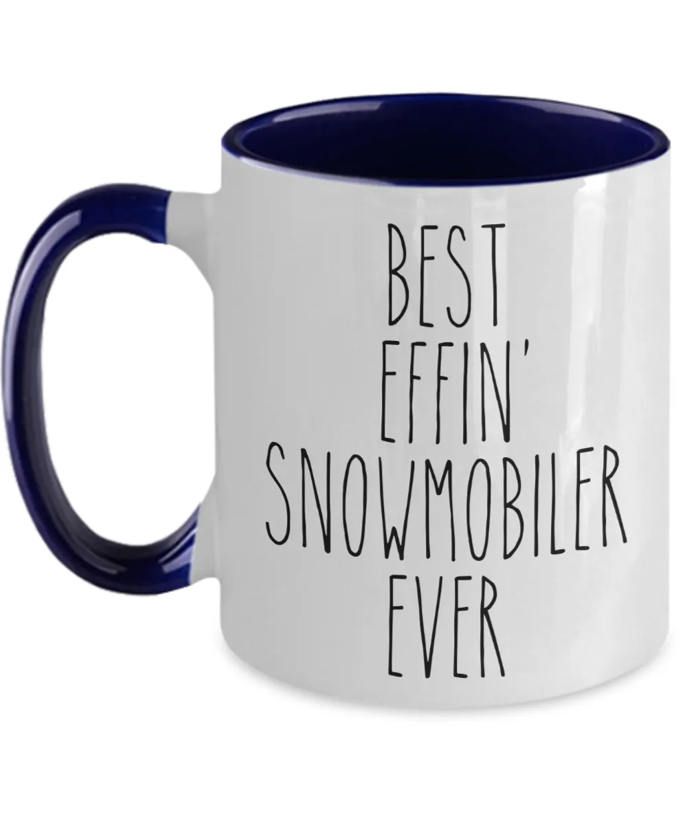 Gift For Snowmobiler Best Effin' Snowmobiler Ever Mug Two-Tone Coffee Cup Funny Coworker Gifts