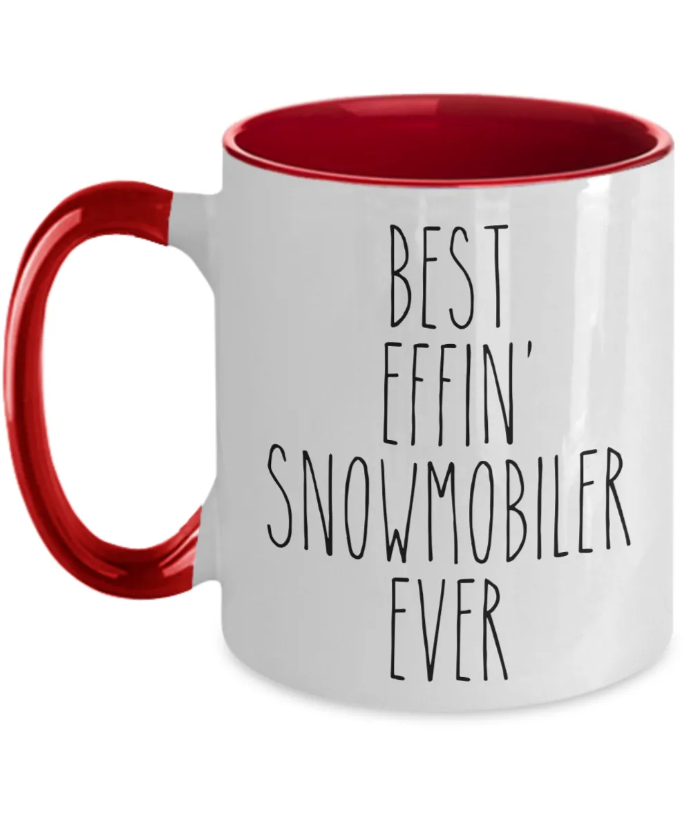 Gift For Snowmobiler Best Effin' Snowmobiler Ever Mug Two-Tone Coffee Cup Funny Coworker Gifts