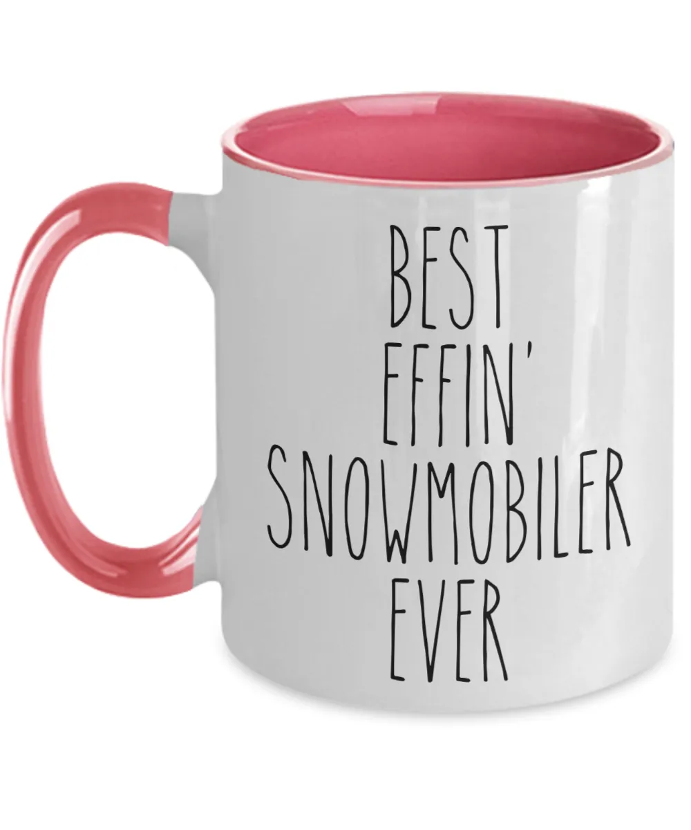 Gift For Snowmobiler Best Effin' Snowmobiler Ever Mug Two-Tone Coffee Cup Funny Coworker Gifts