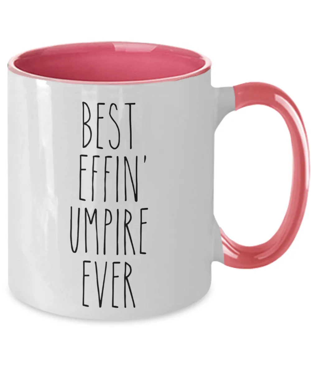 Gift For Umpire Best Effin' Umpire Ever Mug Two-Tone Coffee Cup Funny Coworker Gifts
