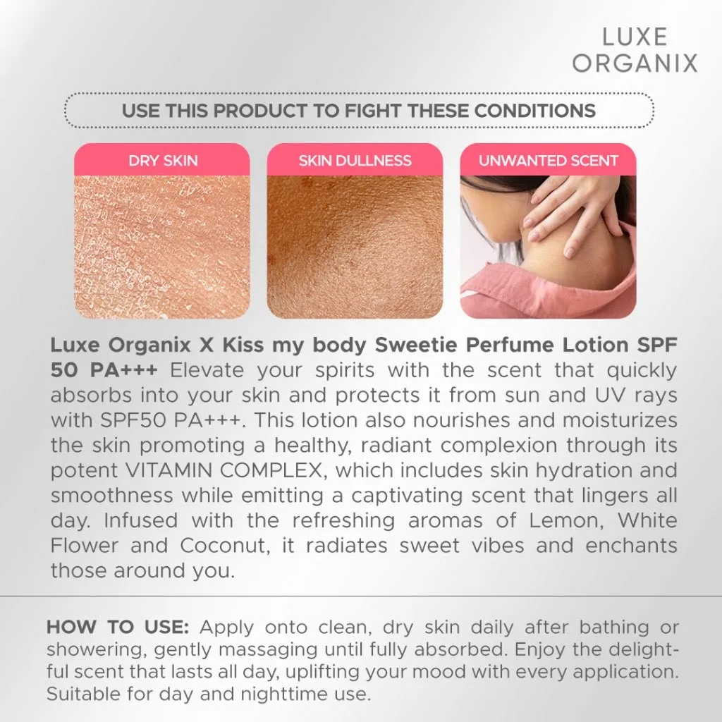 Luxe Organix X Kiss My Body Sweetie Perfume Lotion SPF 50 PA    200g